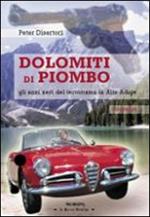 Dolomiti di piombo. Gli anni neri del terrorismo in Alto Adige