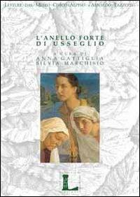 L'anello forte di Usseglio. Forum storico sul ruolo delle donne nella coesione sociale e famigliare di un villaggio alpino - copertina