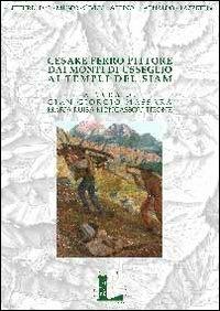 Cesare Ferro pittore. Dai monti di Usseglio ai templi del Siam - copertina