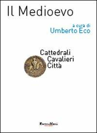 Il Medioevo. Cattedrali, cavalieri, città - copertina