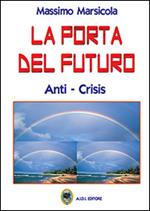 La porta del futuro. Anti-crisis