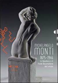 Cassero collezioni. Michelangelo Monti 1875-1946. La gipsoteca e il fondo documentario dell'artista. Ediz. illustrata - copertina