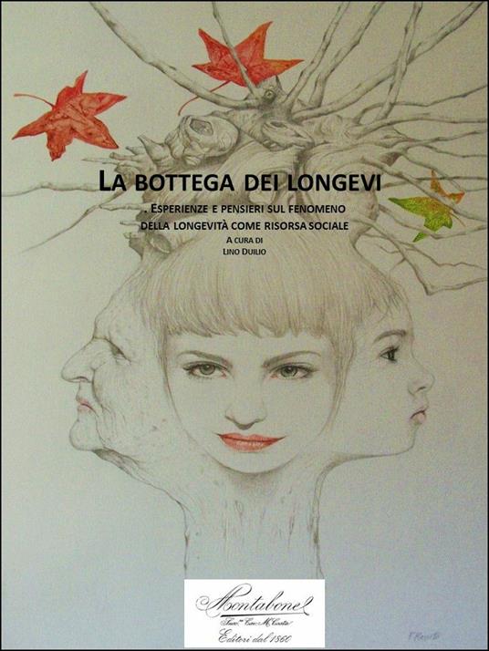 La bottega dei longevi. Esperienze e pensieri sul fenomeno della longevità come risorsa sociale - copertina