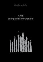 Arte. Energia dall'immaginario