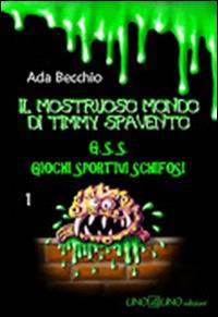 Il mostruoso mondo di Timmy Spavento. Vol. 1 - Ada Becchio - copertina