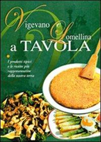 Vigevano e Lomellina a tavola. I prodotti tipici e le ricette più rappresentative della nostra terra - copertina