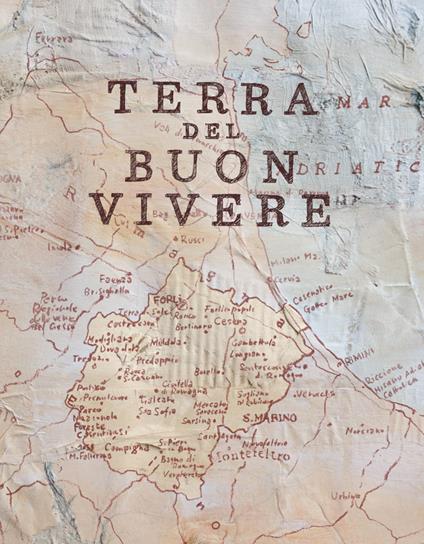 Terra del buon vivere. Ediz. bilingue - Monica Fantini,Cristina Casadei,Nicole Poggi - copertina