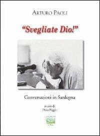 Svegliati Dio! Conversazioni in Sardegna - Arturo Paoli - copertina