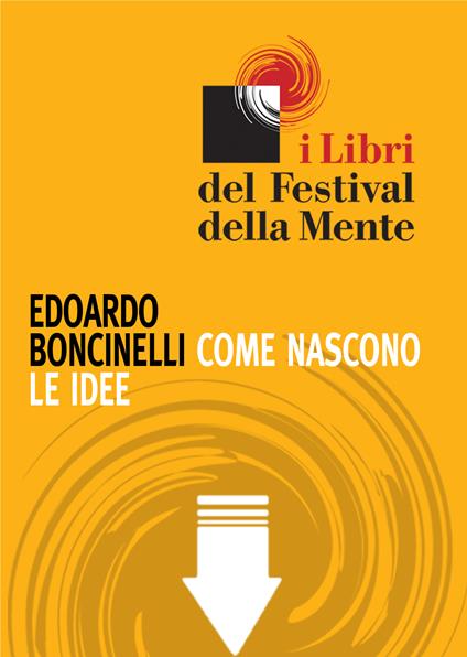 Come nascono le idee - Edoardo Boncinelli - ebook