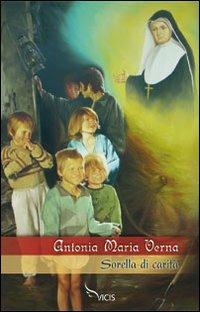 Antonia Maria Verna. Sorella di carità - copertina