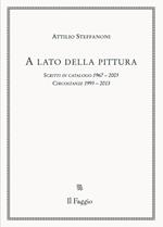 A lato della pittura. Scritti in catalogo 1967-2005. Circostanze 1995-2013