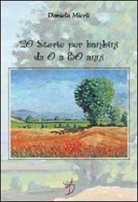 Venti storie per bambini da 0 a 80 anni - Daniela Miceli - copertina