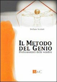 Il metodo del genio. Professionisti delle vendite - Stefano Scolari - copertina