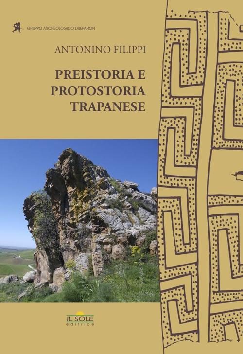 Preistoria e protostoria trapanese - Antonino Filippi - copertina