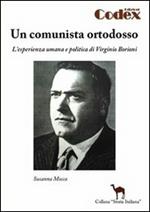 Un comunista ortodosso. L'esperienza umana e politica di Virginio Borioni