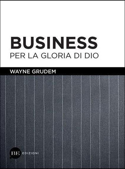 Business per la gloria di Dio - Wayne Grudem - copertina