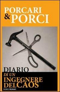 Porcari e porci. Diario di un ingegnere del caos - Giuseppe Porcaro - copertina