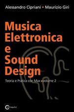 Musica elettronica e sound design. Vol. 2: Teoria e pratica con MaxMSP.