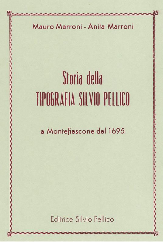 Storia della tipografia Silvio Pellico a Montefiascone dal 1695 - Mauro Marroni - copertina