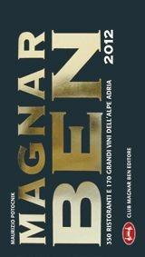 Libro Magnar ben 2012. 350 ristoranti e 170 grandi vini dell'Alpe Adria Maurizio Potocnik