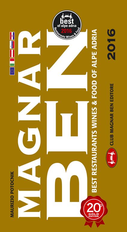 Magnar ben 2016. Best restaurants, wines & food of Alpe Adria - Maurizio Potocnik - copertina