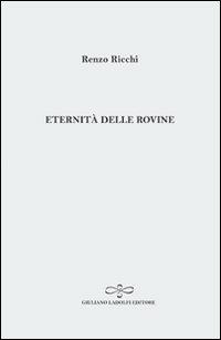 Eternità delle rovine - Renzo Ricchi - copertina