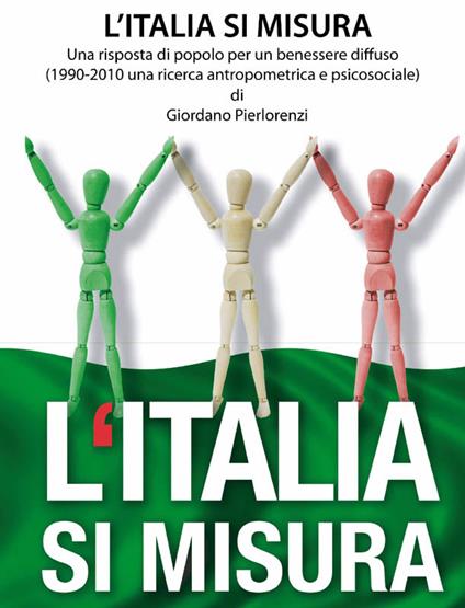 L' Italia si misura. 1990-2010 una ricerca antropometrica e psicosociale. Vol. 2 - Giordano Pierlorenzi - ebook