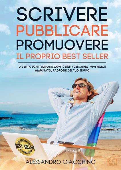 Scrivere, Pubblicare, Promuovere il proprio Best Seller - Alessandro Giacchino - ebook
