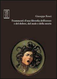 Frammenti d'una filosofia dell'errore e del dolore, del male e della morte - Giuseppe Rensi - copertina