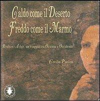 Caldo come il deserto freddo come il marmo. Brahim Achir, un viaggio tra Oriente e Occidente. Ediz. illustrata - Cecilia Paolini - copertina