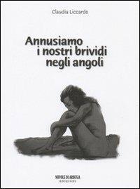 Annusiamo i nostri brividi negli angoli - Claudia Liccardo - copertina