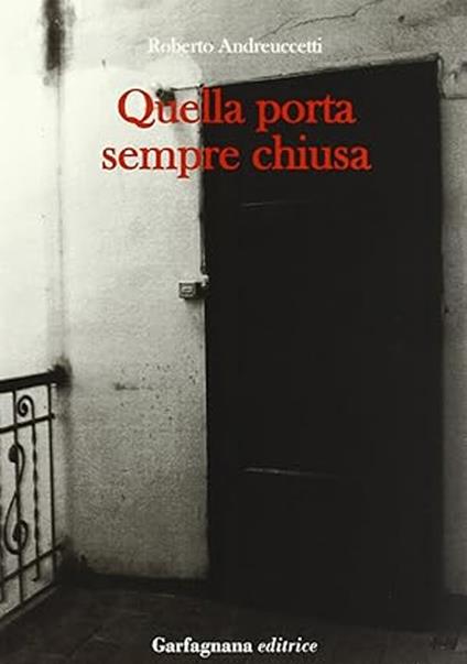 Quella porta sempre chiusa - Roberto Andreuccetti - copertina