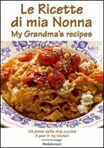 Le ricette di mia nonna. Un anno nella mia cucina. Ediz. italiana e inglese