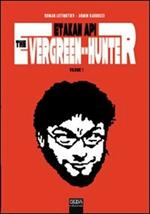 Etakan api. The evergreen hunter