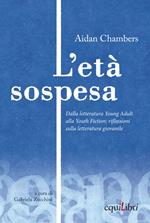 L'età sospesa. Dalla letteratura young adult alla youth fiction: riflessioni sulla letteratura giovanile