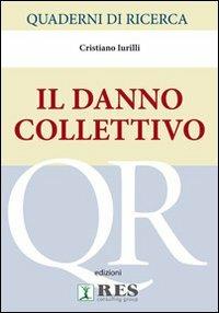 Quaderni di ricerca. Il danno collettivo - Cristiano Iurilli - copertina