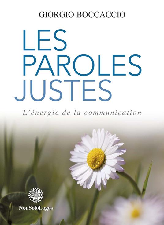 Les paroles justes. L'énergie de la communication - Giorgio Boccaccio - copertina