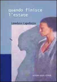 Quando finisce l'estate - Loredana Capellazzo - copertina