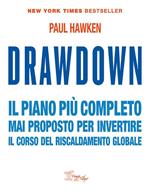 Drawdown. Il piano più completo mai proposto per invertire il corso del riscaldamento globale