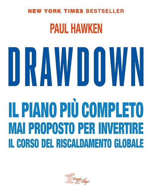Drawdown. Il piano più completo mai proposto per invertire il corso del riscaldamento globale - Paul Hawken - copertina