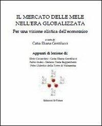 Il mercato delle mele nell'era globalizzata. Per una visione olistica dell'economico - copertina