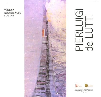 Pierluigi De Lutti. Catalogo della mostra personale a Treviso alla Casa dei Carraresi. Ediz. inglese - copertina