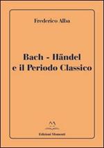 Bach-Händel e il periodo classico