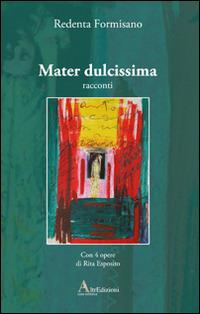 Mater dulcissima - Redenta Formisano - copertina