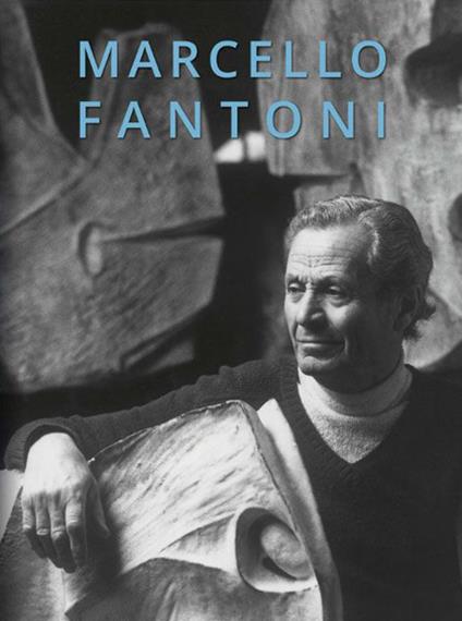 Marcello Fantoni. Le opere eterne di Marcello Fantoni. Ediz. multilingue - copertina