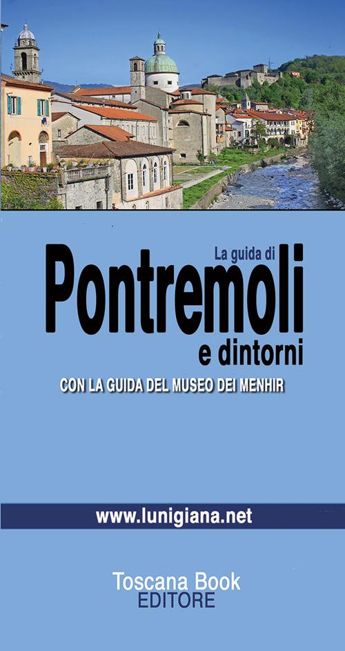 La guida di Pontremoli. Con la guida al Museo delle Statue Stele - Maurizio Bardi,Angelica Bardi - copertina