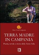 Terra madre in Campania. Piante, tavole e storie della terra Felix