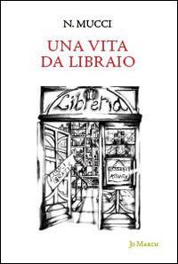 Una vita da libraio - Nicola Mucci - copertina