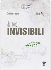 Di cose invisibili - Simonetta Angelini,Ilaria Meli - copertina