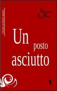 Un posto asciutto - Salvatore La Porta - copertina